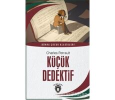 Küçük Dedektif - Dünya Çocuk Klasikleri - Charles Perrault - Dorlion Yayınları