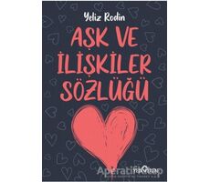 Aşk ve İlişikiler Sözlüğü - Yeliz Rodin - Yediveren Yayınları
