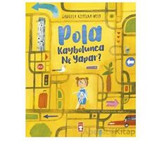 Pola Kaybolunca Ne Yapar? - Gabriela Rzepecka - Weiss - Timaş Çocuk
