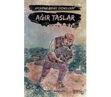 Ağır Taşlar - Aforizmalarımdan Seçmelerim - Mehmet Gürbüzer - Mela Yayınları