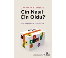 Çin Nasıl Çin Oldu? - Jonathan Clements - Metropolis Yayınları