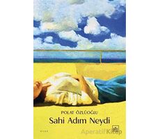 Sahi Adım Neydi - Polat Özlüoğlu - İthaki Yayınları