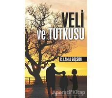 Veli ve Tutkusu - R. Lamia Göçgün - Sokak Kitapları Yayınları