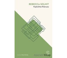 Kaybolma Kılavuzu - Rebecca Solnit - Minotor Kitap