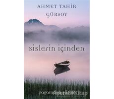 Sislerin İçinden - Ahmet Tahir Gürsoy - Cinius Yayınları