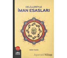 Delilleriyle İman Esasları - İdris Tüzün - Süeda Basım Yayın