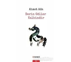 Derin Göller Kalbindir - Ahmet Ada - Ve Yayınevi