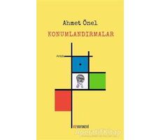 Konumlandırmalar - Ahmet Önel - Ve Yayınevi