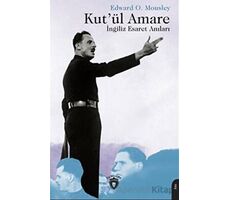 Kutül Amare İngiliz Esaret Anıları - Edward O. Mousley - Dorlion Yayınları