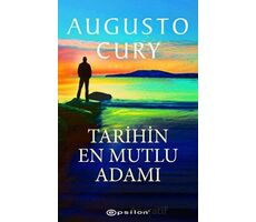 Tarihin En Mutlu Adamı - Augusto Cury - Epsilon Yayınevi