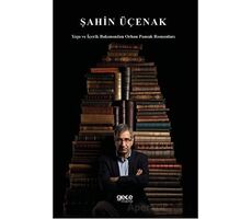 Yapı ve İçerik Bakımından Orhan Pamuk Romanları - Şahin Üçenak - Gece Kitaplığı