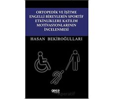 Ortopedik ve İşitme Engelli Bireylerin Sportif Etkinliklere Katılım Motivasyonlarının İncelenmesi