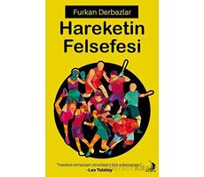 Hareketin Felsefesi - Furkan Derbazlar - Destek Yayınları