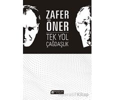 Tek Yol Çağdaşlık - Zafer Öner - Akıl Çelen Kitaplar