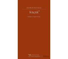 Küçük - Georges Bataille - Sel Yayıncılık