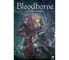 Bloodborne 5 Fenerli Kadın - Cullen Bunn - Eksik Parça Yayınları