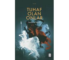 Tuhaf Olan Onlar - Murat K. Murat - Ketebe Yayınları