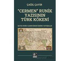 “Cermen” Runik Yazısının Türk Kökeni - Çağıl Çayır - Kaynak Yayınları