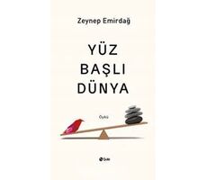 Yüz Başlı Dünya - Zeynep Emirdağ - Şule Yayınları