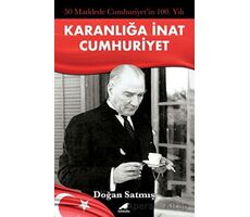 50 Maddede Cumhuriyetin 100. Yılı - Doğan Satmış - Kara Karga Yayınları