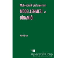 Mühendislik Sistemlerinin Modellenmesi ve Dinamiği - Yücel Ercan - Literatür Yayıncılık