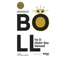 Ve O Hiçbir Şey Demedi - Heinrich Böll - Can Yayınları