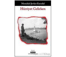 Hürriyet Gelirken - Memduh Şevket Esendal - Yapı Kredi Yayınları