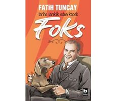 Foks - Tarihe Tanıklık Eden Köpek - Fatih Tuncay - Bilgi Yayınevi