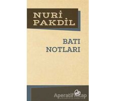 Batı Notları - Nuri Pakdil - Edebiyat Dergisi Yayınları