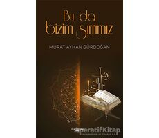 Bu Da Bizim Sırrımız - Murat Ayhan Gürdoğan - Sokak Kitapları Yayınları