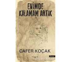 Evimde Kalamam Artık - Cafer Koçak - Sokak Kitapları Yayınları