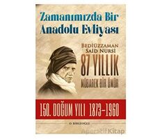 Bediüzzaman Said Nursi 87 Yıllık Mübarek Bir Ömür - O. Birgeoğlu - Timaş Yayınları