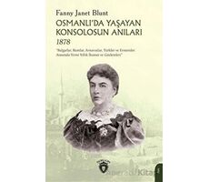 Osmanlıda Yaşayan Konsolosun Anıları 1878 - Fanny Janet Blunt - Dorlion Yayınları