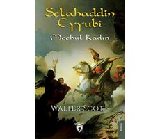 Selahaddin Eyyubi Meçhul Kadın - Walter Scott - Dorlion Yayınları