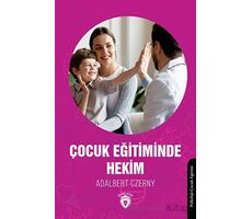 Çocuk Eğitiminde Hekim - Adalbert Czerny - Dorlion Yayınları