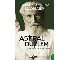 Astral Düzlem (Manzarası, Sakinleri, Yaşamı) - Charles Webster Leadbeater - Dorlion Yayınları