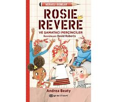 Meraklı Bıdıklar - Rosie Revere Şamatacı Perçinciler - Andrea Beaty - Epsilon Yayınevi