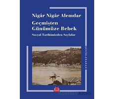 Geçmişten Günümüze Bebek - Nigar Nigar Alemdar - Kırmızı Kedi Yayınevi