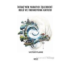 İkigai’nin Yaratıcı İşlerdeki Rolü ve İnovasyona Katkısı - Victor Flame - Gece Kitaplığı