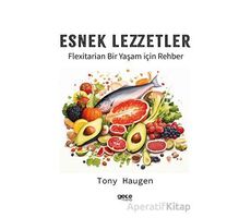 Esnek Lezzetler - Tony Haugen - Gece Kitaplığı