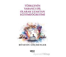 Türkçenin Yabancı Dil Olarak Uzaktan Eğitimi Öğretimi - Hüseyin Göçmenler - Gece Kitaplığı