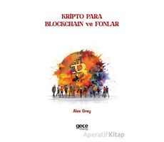 Kripto Para, Blokchain ve Fonlar - Alex Grey - Gece Kitaplığı