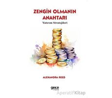 Zengin Olmanın Anahtarı - Alexandra Reed - Gece Kitaplığı