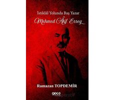 İstiklal Yolunda Baş Yazar Mehmed Âkif Ersoy - Ramazan Topdemir - Gece Kitaplığı