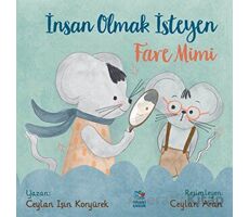 İnsan Olmak İsteyen Fare Mimi - Ceylan Işın Koryürek - İthaki Çocuk Yayınları