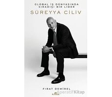 Süreyya Ciliv: Global İş Dünyasında Sıradışı Bir Lider - Fırat Demirel - Kronik Kitap
