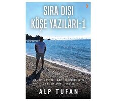 Sıra Dışı Köşe Yazıları 1 - Alp Tufan - Cinius Yayınları