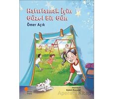 Hatırlamak İçin Güzel Bir Gün - Ömer Açık - Günışığı Kitaplığı