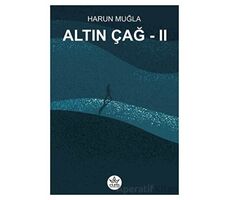 Altın Çağ 2 - Düş Gezgini - Harun Muğla - Elpis Yayınları