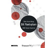 Dil Yanlışları - 2000 Sözün Eleştirisi - Ömer Asım Aksoy - İnkılap Kitabevi